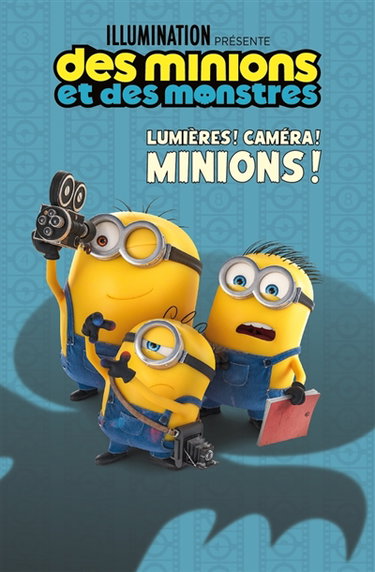 Couverture de Des Minions et des monstres : lumières ! Caméra ! Minions !