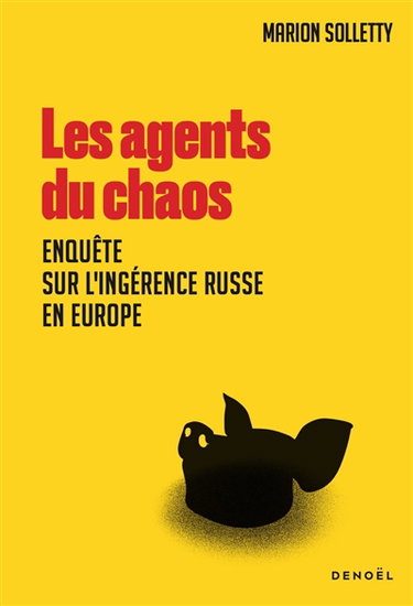 Couverture de Les agents du chaos : enquête sur l'ingérence russe en Europe