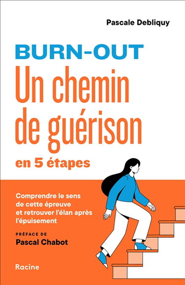 Couverture de Burn-out : un chemin de guérison en 5 étapes : comprendre le sens de cette épreuve et retrouver l'élan après l'épuisement