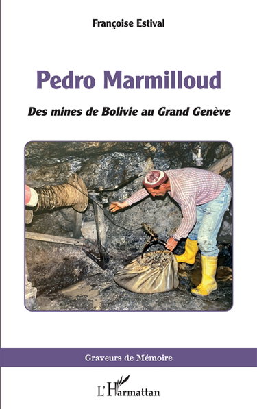 Couverture de Pedro Marmilloud : des mines de Bolivie au Grand Genève