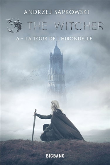 Couverture de Le sorceleur. Vol. 6. La tour de l'hirondelle. The witcher. Vol. 6. La tour de l'hirondelle