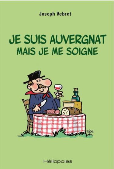 Couverture de Je suis auvergnat mais je me soigne