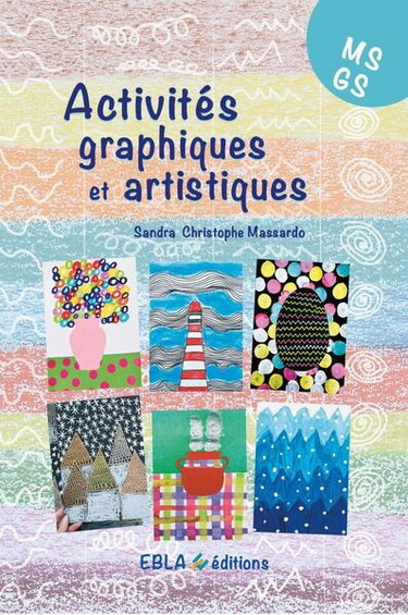 Couverture de Activités graphiques et artistiques MS, GS