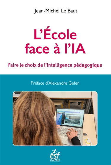 Couverture de L'école face à l'IA : faire le choix de l'intelligence pédagogique
