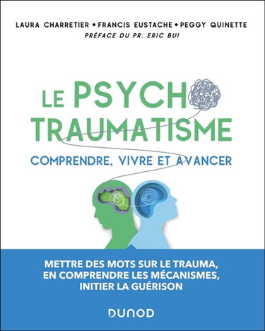 Couverture de Le psychotraumatisme : comprendre, vivre et avancer