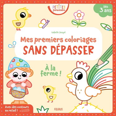 Couverture de A la ferme ! : mes premiers coloriages sans dépasser