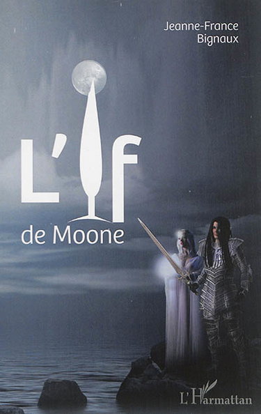Couverture de L'if de Moone : roman fantastique