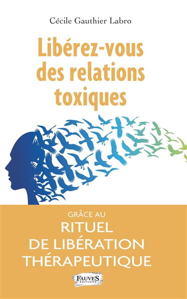 Couverture de Libérez-vous des relations toxiques grâce au rituel de libération thérapeutique