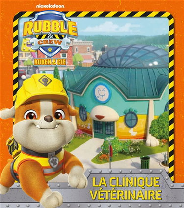 Couverture de Rubble & crew, Ruben & Cie. La clinique vétérinaire