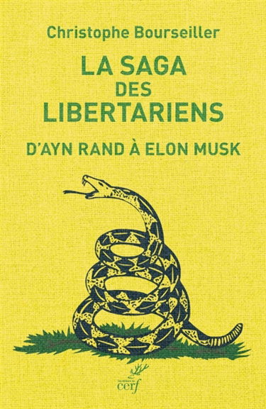 Couverture de La saga des Libertariens : d'Ayn Rand à Elon Musk