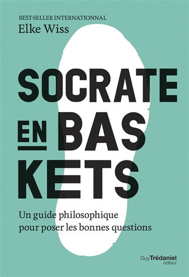 Couverture de Socrate en baskets : un guide philosophique pour poser les bonnes questions
