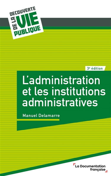 Couverture de L'administration et les institutions administratives