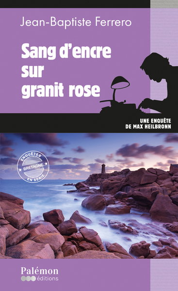 Couverture de Sang d'encre sur granit rose : une enquête de Max Heilbronn