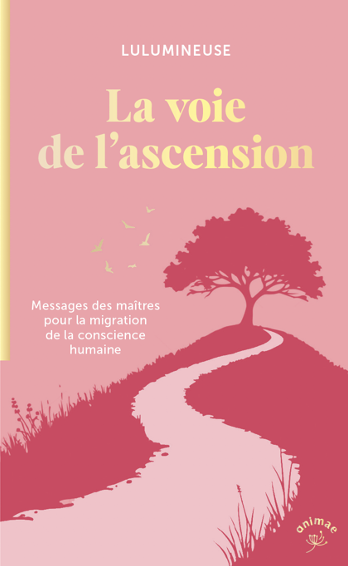 Couverture de La voie de l'ascension : messages des maîtres pour la migration de la conscience humaine