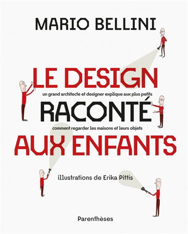 Couverture de Le design raconté aux enfants : un grand architecte et designer explique aux plus petits comment regarder les maisons et leurs objets