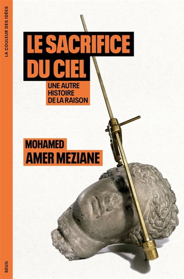 Couverture de Le sacrifice du ciel : une autre histoire de la raison