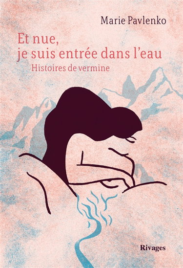Couverture de Et nue, je suis entrée dans l'eau : histoires de vermine