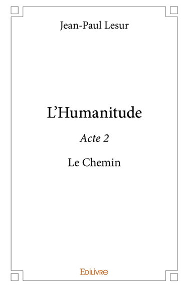 Couverture de L'humanitude : acte 2 : Le Chemin