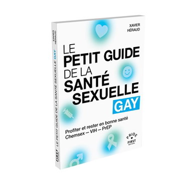 Couverture de Le petit guide de la santé sexuelle gay : profiter et rester en bonne santé : chemsex, VIH, PrEP