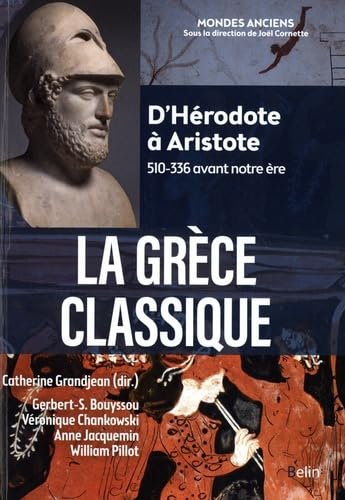 Couverture de La Grèce classique : d'Hérodote à Aristote : 510-336 avant notre ère