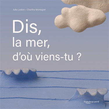 Couverture de Dis, la mer, d'où viens-tu ?