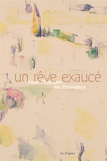 Couverture de Un rêve exaucé : Jean Planque en Provence