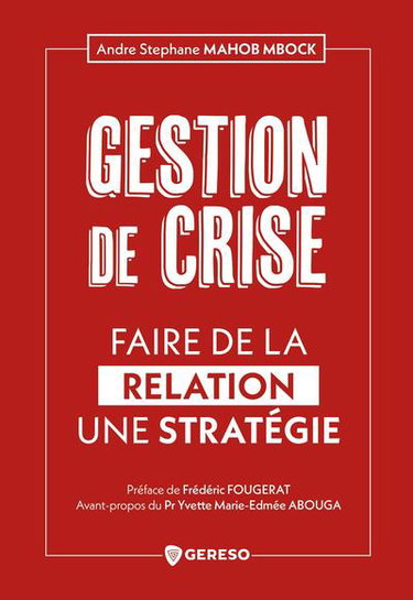 Couverture de Gestion de crise : faire de la relation une stratégie