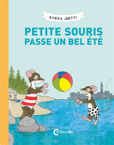 Couverture de Petite Souris passe un bel été