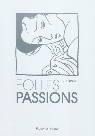 Couverture de Folles passions : intégrales