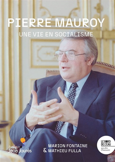 Couverture de Pierre Mauroy, une vie en socialisme