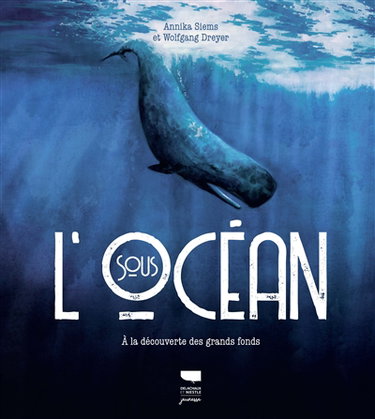 Couverture de Sous l'océan : à la découverte des grands fonds