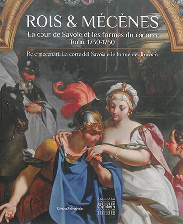 Couverture de Rois & mécènes : la cour de Savoie et les formes du rococo, Turin, 1730-1750. Re e mecenati : la corte dei Savoia e le forme del Rococo