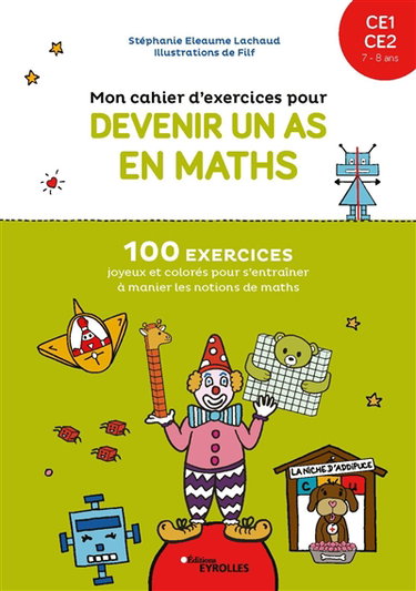 Couverture de Mon cahier d'exercices pour devenir un as en maths, CE1, CE2, 7-8 ans : 100 exercices joyeux et colorés pour s'entraîner à manier les notions de maths