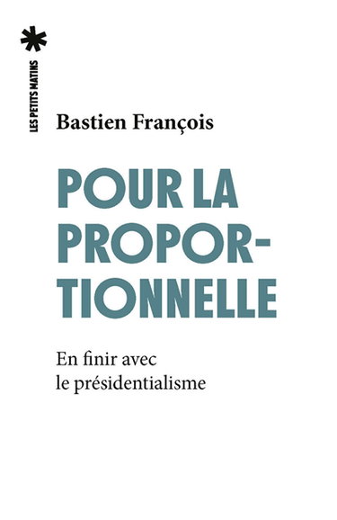 Couverture de Pour la proportionnelle : en finir avec le présidentialisme
