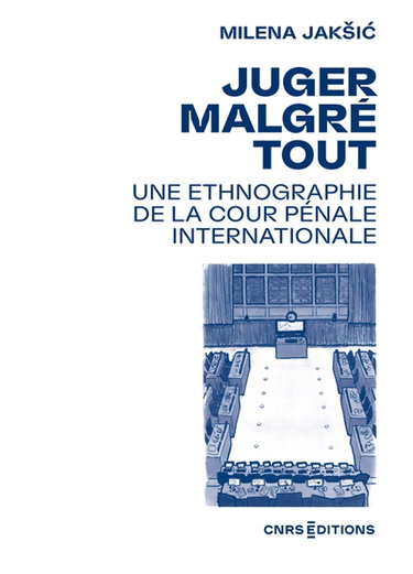 Couverture de Juger malgré tout : une ethnographie de la Cour pénale internationale