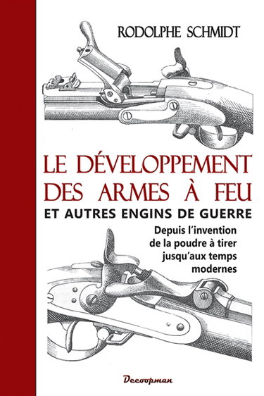 Couverture de Le développement des armes à feu et autres engins de guerre depuis l'invention de la poudre à tirer jusqu'aux temps modernes : dédié à la milice suisse