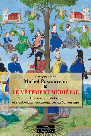 Couverture de Le vêtement médiéval : histoire, archéologie et symbolique vestimentaires au Moyen Age