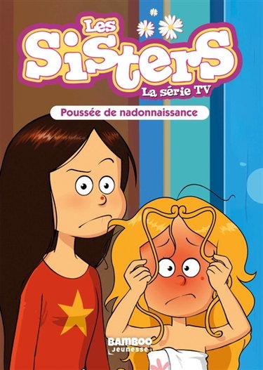 Couverture de Les sisters : la série TV. Vol. 97. Poussée de nadonaissance