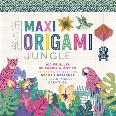 Couverture de Maxi origami jungle : 100 feuilles de papier à motifs, stickers, étiquettes, décos à détacher et plein d'idées créatives !