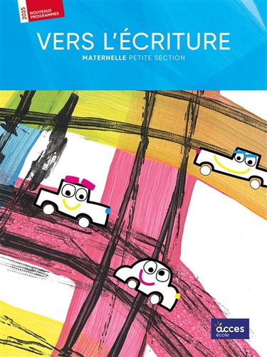 Couverture de Vers l'écriture : maternelle, petite section : nouveaux programmes, 2025