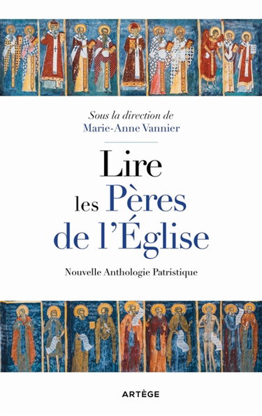Couverture de Lire les pères de l'Eglise : nouvelle anthologie patristique