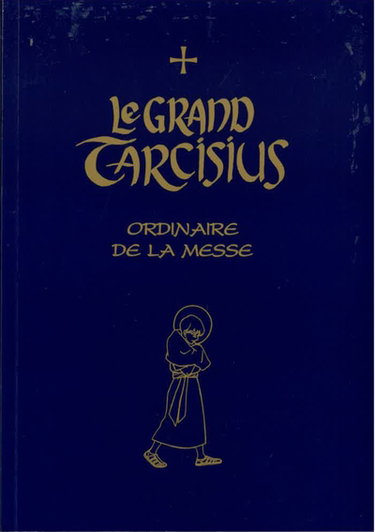 Couverture de Le grand Tarcisius : ordinaire de la messe : pour la forme extraordinaire de la liturgie romaine (1962)