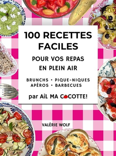 Couverture de 100 RECETTES FACILES POUR VOS REPAS EN PLEIN AIR