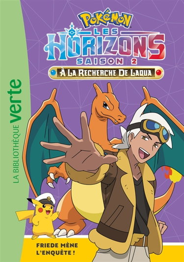 Couverture de Pokémon : Les horizons, saison 2 : à la recherche de Laqua. Vol. 17. Friede mène l'enquête !