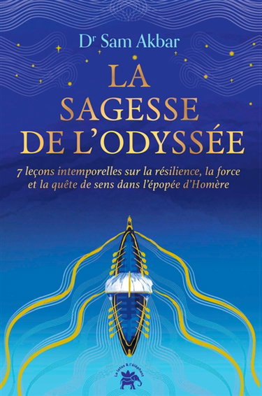 Couverture de La sagesse de l'Odyssée : 7 leçons intemporelles sur la résilience, la force et la quête de sens dans l'épopée d'Homère
