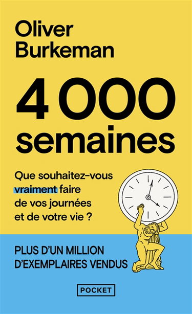 Couverture de 4.000 semaines : antimanuel de gestion du temps à l'usage des mortels : que souhaitez-vous vraiment faire de vos journées et de votre vie ?