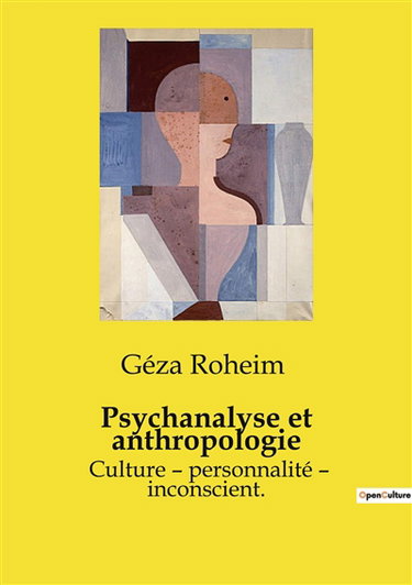 Couverture de Psychanalyse et anthropologie : Culture – personnalité – inconscient.