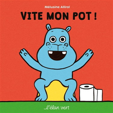 Couverture de Vite mon pot !