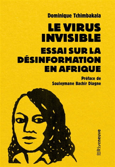 Couverture de Le virus invisible : essai sur la désinformation en Afrique