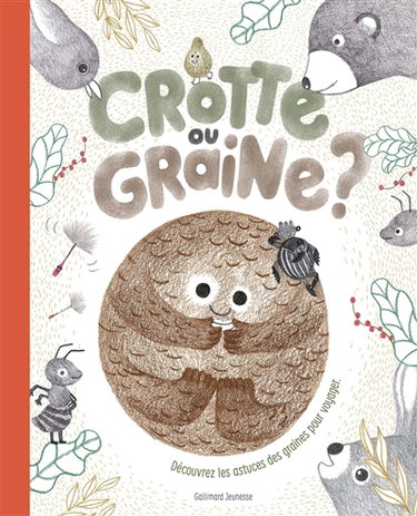Couverture de Crotte ou graine ? : découvrez les astuces des graines pour voyager